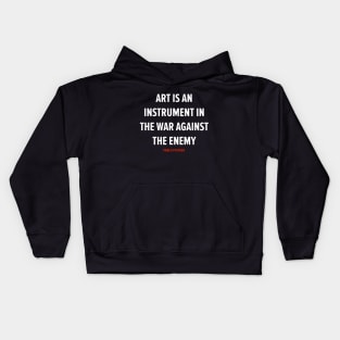 Pablo Picasso - Art Is an Instrument in the War Against the Enemy Kids Hoodie